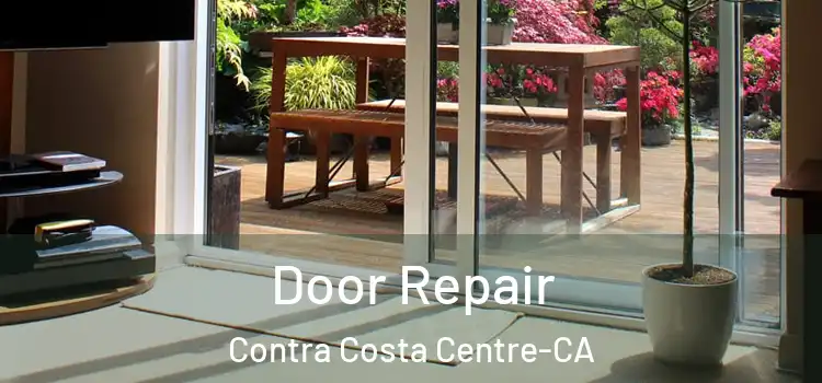 Door Repair Contra Costa Centre-CA