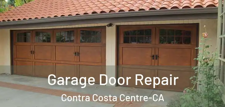 Garage Door Repair Contra Costa Centre-CA