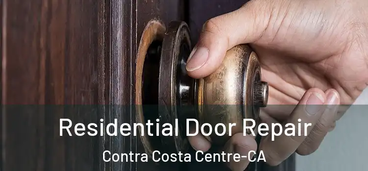  Residential Door Repair Contra Costa Centre-CA