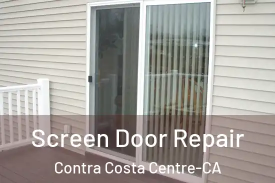 Screen Door Repair Contra Costa Centre-CA
