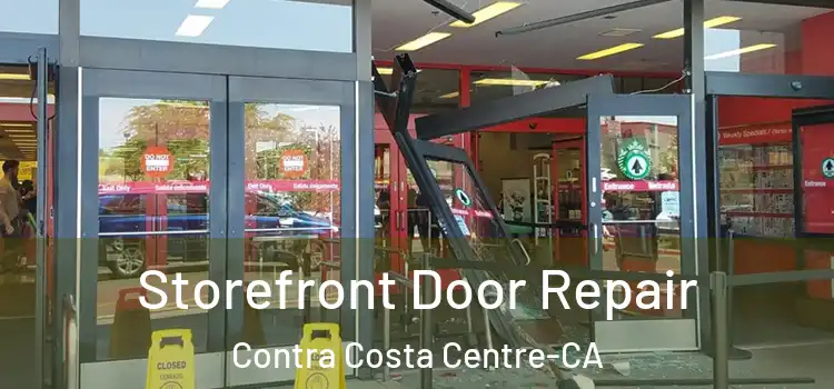 Storefront Door Repair Contra Costa Centre-CA