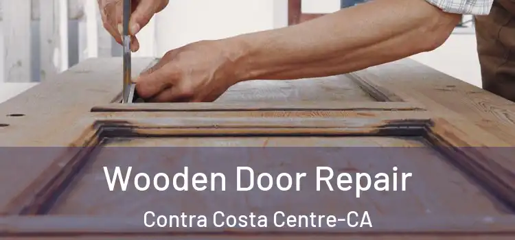 Wooden Door Repair Contra Costa Centre-CA